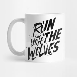 Run with the wolves Mug